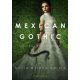 Mexican Gothic - Mexikói rémtörténet - Silvia Moreno-Garcia