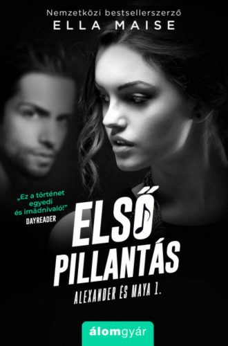 Első pillantás - Alexander és Maya 1. (Ella Maise)