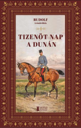 Tizenöt nap a Dunán - Habsburg-Lotaringiai Rudolf