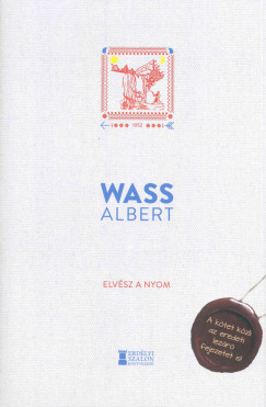 Elvész a nyom - Wass Albert (eredeti befejezéssel bővített kiadás)