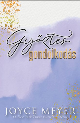 Győztes gondolkodás - Joyce Meyer