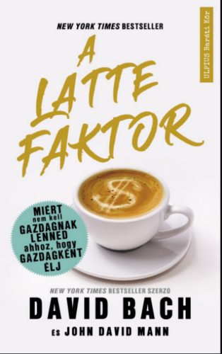 A latte faktor - David Bach - John David Mann