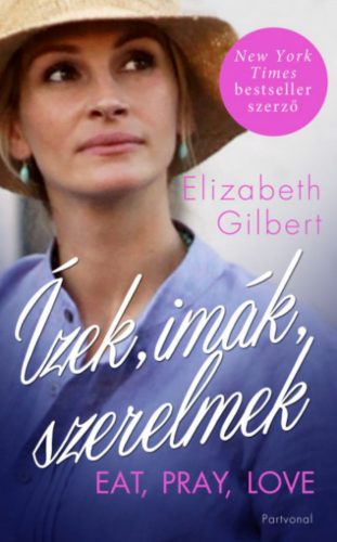 Ízek, imák, szerelmek - Elizabeth Gilbert