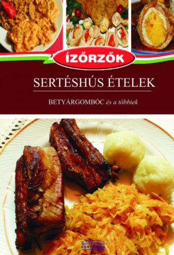 Sertéshús ételek - Móczár István - Róka Ildikó