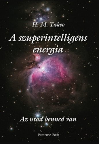 A szuperintelligens energia - H. M. Takeo