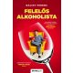 Felelős alkoholista - Túlélési tanácsok világjárvány esetére - Bálint Ferenc