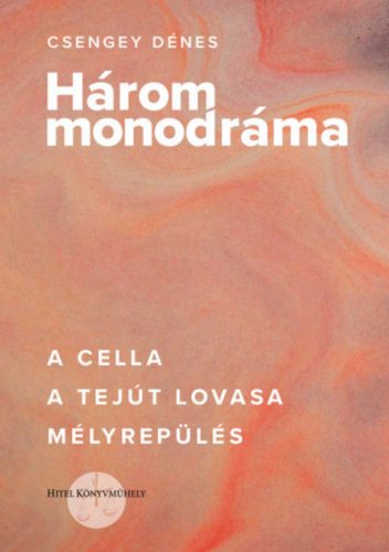 Három monodráma - Csengey Dénes