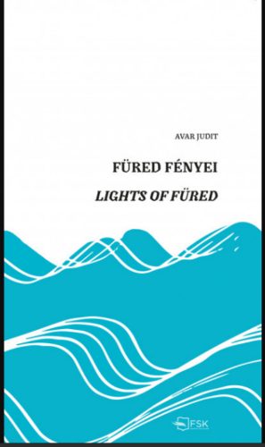 FÜRED FÉNYEI - LIGHTS OF FÜRED