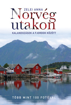 Norvég utakon - Kalandozások a fjordok között - Zelei Anna