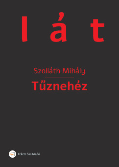 Tűznehéz - Szolláth Mihály