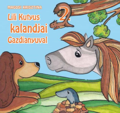 Lili kutyus kalandjai gazdianyuval 2. (Magosi Krisztina)