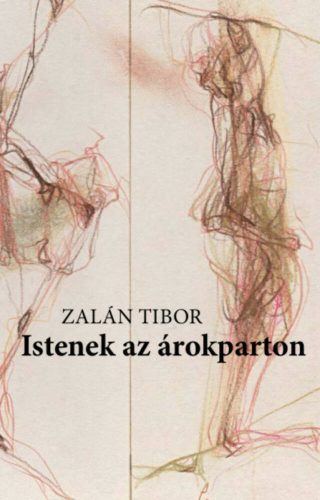 Istenek az árokparton - Zalán Tibor