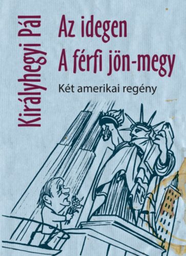 Az idegen, A férfi jön-megy - Királyhegyi Pál