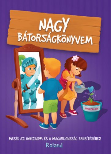 Nagy bátorságkönyvem - Halász-Szabó Klaudia - Sillinger Nikolett