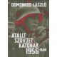 Átállt szovjet katonák 1956-ban - Tények és legendák - Domonkos László