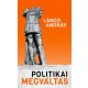 Politikai megváltás - Lánczi András