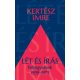 Lét és írás - Kertész Imre