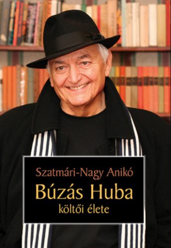 Búzás Huba költői élete - Szatmári-Nagy Anikó