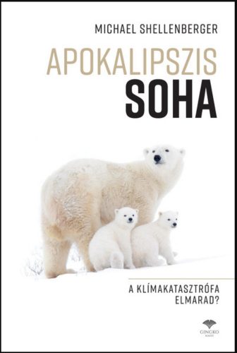 Apokalipszis SOHA - Michael Shellenberger