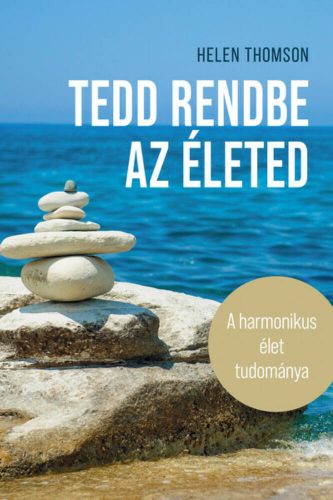 Tedd rendbe az életed - Helen Thomson