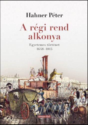 A régi rend alkonya - Hahner Péter