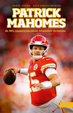 Patrick Mahomes - Daniel Jensen - Alex von Kuczkowski