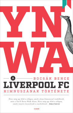 YNWA - A Liverpool FC himnuszának története - Bocsák Bence