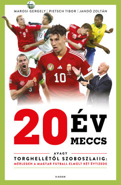 20 év, 20 meccs - Marosi Gergely