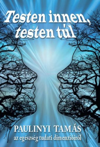 Testen innen, testen túl - Paulinyi Tamás