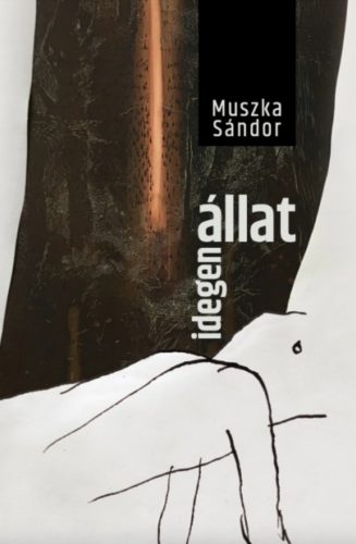 Idegen állat - Muszka Sándor