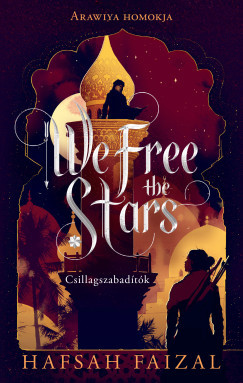 We Free the Stars - Csillagszabadítók (Éldekorált) - Hafsah Faizal