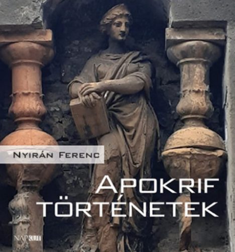 Apokrif történetek - Nyirán Ferenc