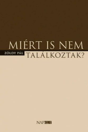 Miért is nem találkoztak? - Zöldy Pál