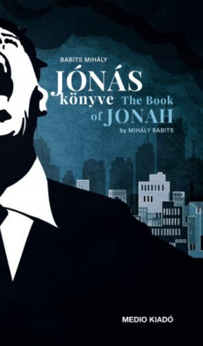 Jónás könyve - The Book of Jonah - Babits Mihály - Katona Zsuzsa