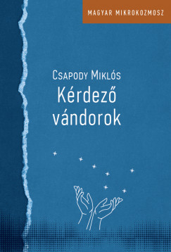 Kérdező vándorok - Csapody Miklós