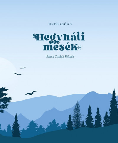 Hegyháti mesék - Pintér György