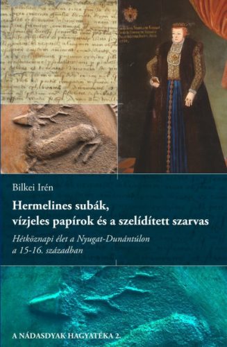 Hermelines subák, vízjeles papírok és a szelídített szarvas - Bilkei Irén