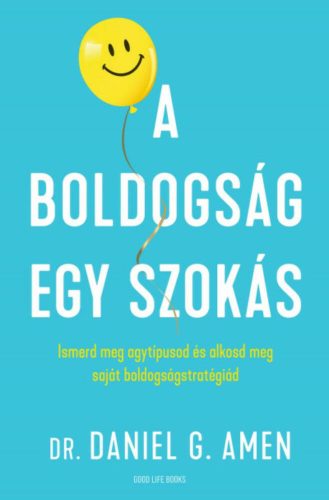 A boldogság egy szokás - Dr. Daniel Gregory Amen