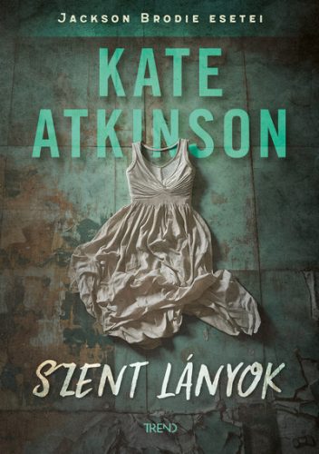 Szent lányok - Kate Atkinson