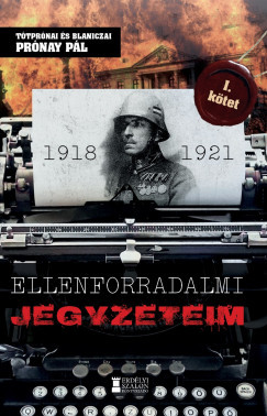 Ellenforradalmi jegyzeteim 1. - Prónay Pál