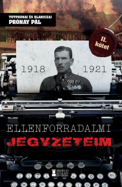 Ellenforradalmi jegyzeteim 2. - Prónay Pál