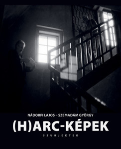 (H)arc-képek - Szubjektek - Nádorfi Lajos