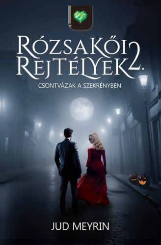 Csontvázak a szekrényben - Rózsakői rejtélyek 2. - Jud Meyrin