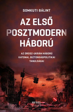 Az első posztmodern háború - Somkuti Bálint