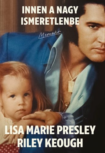 Innen a nagy ismeretlenbe - Lisa Marie Presley