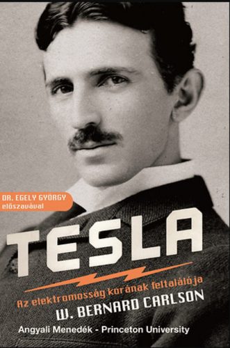 Tesla - Az elektromosság korának feltalálója - W. Bernard Carlson