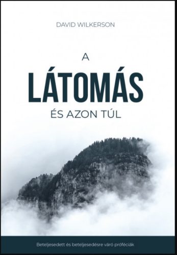 A látomás és azon túl - David Wilkerson