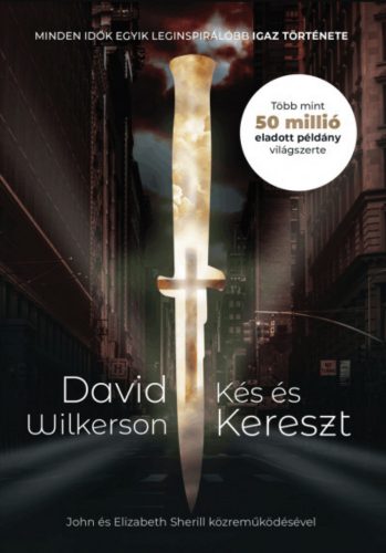 Kés és kereszt - David Wilkerson