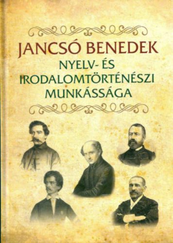 Jancsó Benedek nyelv- és irodalomtörténészi munkássága - Jancsó András