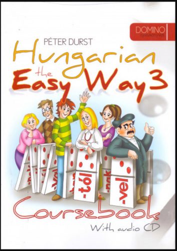 Hungarian the Easy Way 3. Coursebook + Exercise Book (With audio CD) - Durst Péter